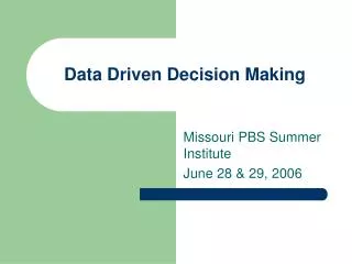 Data Driven Decision Making
