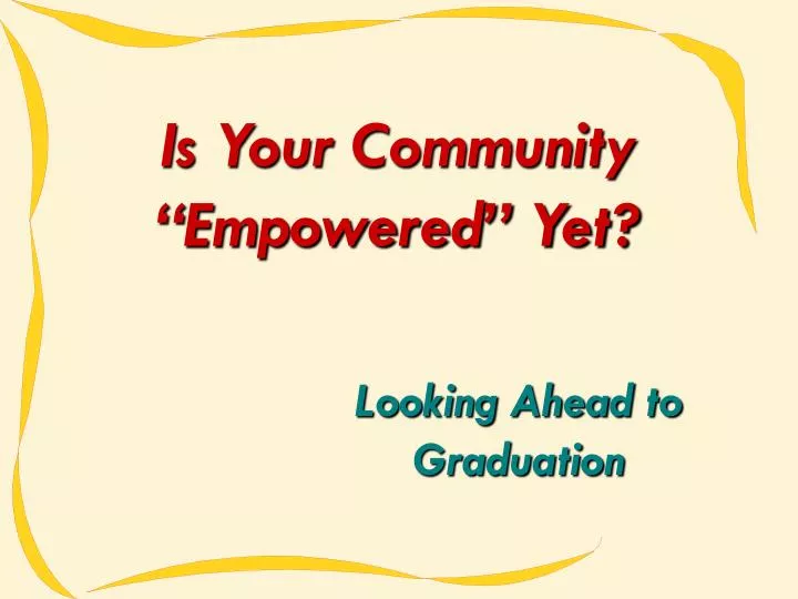 is your community empowered yet
