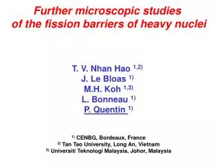 Further microscopic studies of the fission barriers of heavy nuclei T. V. Nhan Hao 1,2) J. Le Bloas 1) M.H. Koh 1,3)
