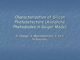 Characterization of Silicon Photodetectors (Avalanche Photodiodes in Geiger Mode)