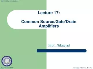 Lecture 17: Common Source/Gate/Drain Amplifiers