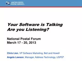 Your Software is Talking Are you Listening? National Postal Forum March 17 - 20, 2013
