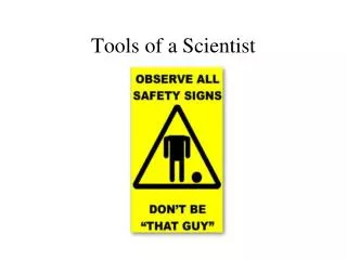 Tools of a Scientist