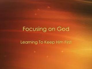 Focusing on God