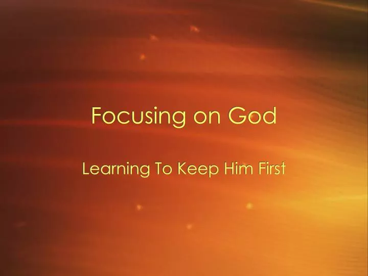 focusing on god