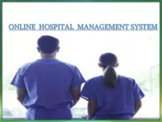 ONLINE HOSPITAL MANAGEMENT SYSTEM