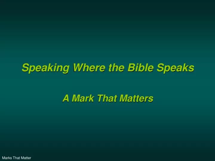 speaking where the bible speaks