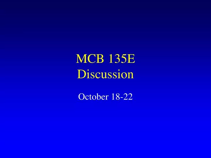 mcb 135e discussion