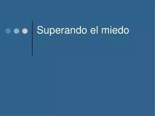 superando el miedo