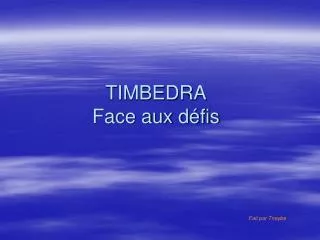 timbedra face aux d fis