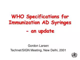 WHO Specifications for Immunization AD Syringes - an update