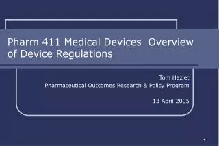 Pharm 411 Medical Devices Overview of Device Regulations