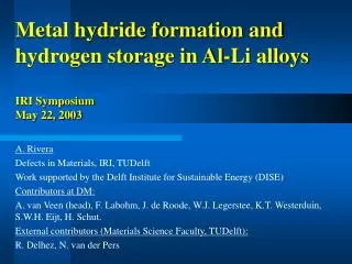 Metal hydride formation and hydrogen storage in Al-Li alloys IRI Symposium May 22, 2003
