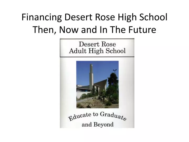 financing desert rose high school then now and in the future