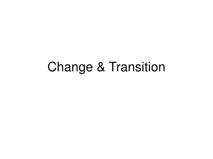 change transition