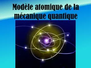 mod le atomique de la m canique quantique