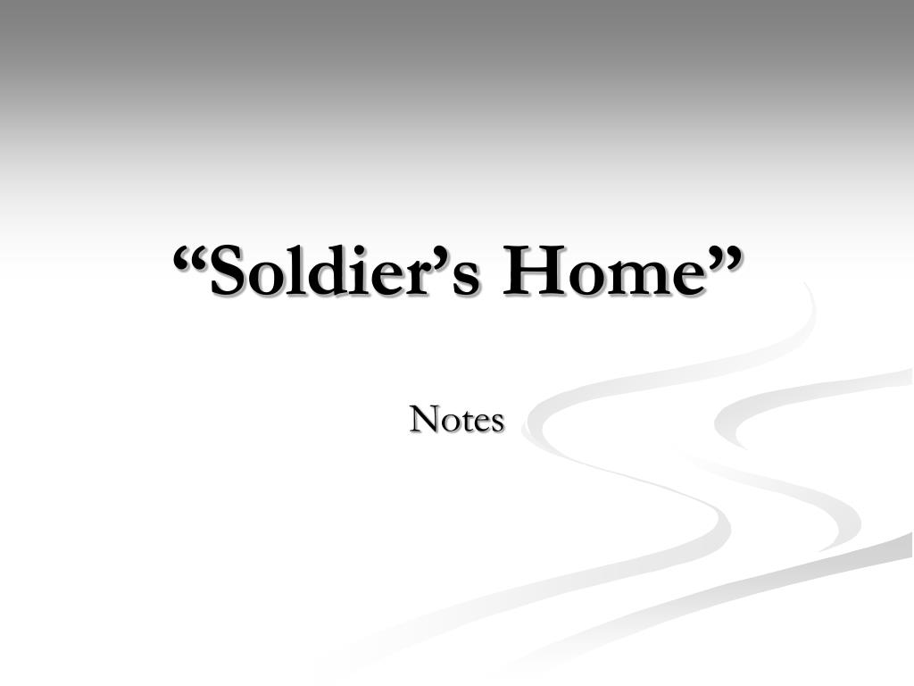 PPT “Soldier’s Home” PowerPoint Presentation, free download ID1714214