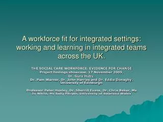 A workforce fit for integrated settings: working and learning in integrated teams across the UK.