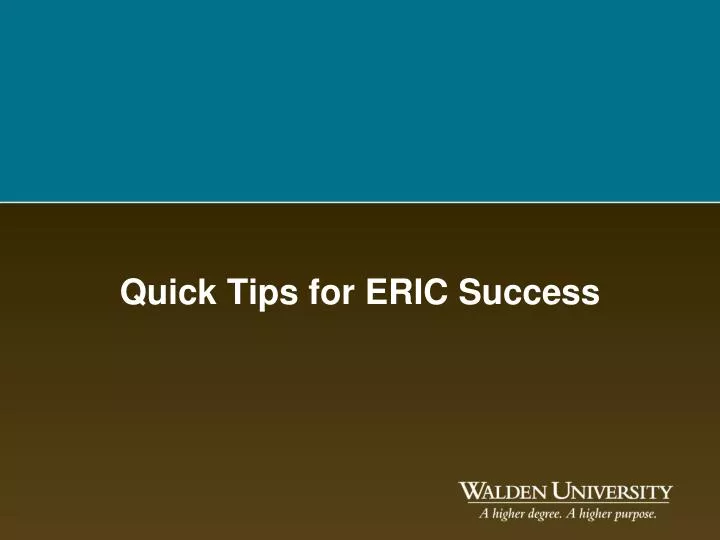 quick tips for eric success