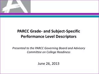 PARCC Grade- and Subject-Specific Performance Level Descriptors Presented to the PARCC Governing Board and Advisory Com