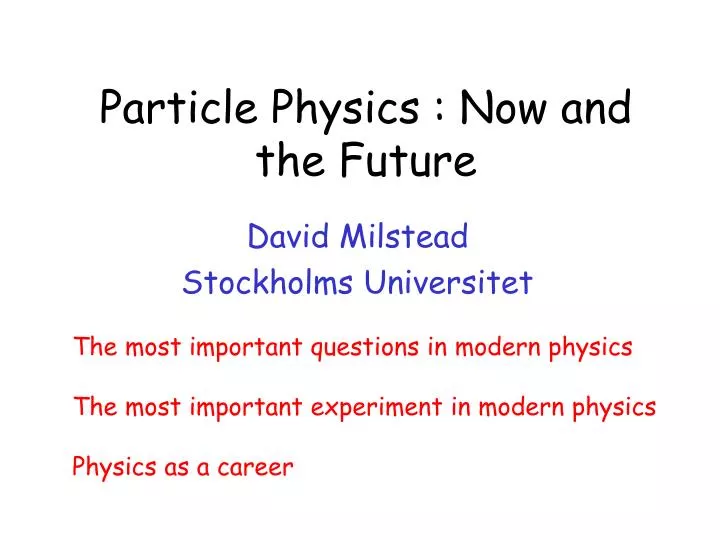 particle physics now and the future