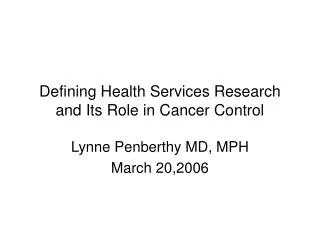Defining Health Services Research and Its Role in Cancer Control