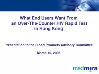 What End Users Want From an Over-The-Counter HIV Rapid Test in Hong Kong Presentation to the Blood Products Advisory