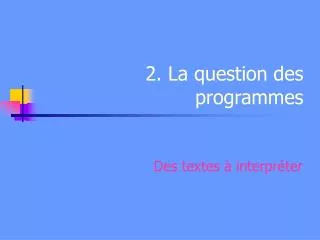 2 la question des programmes