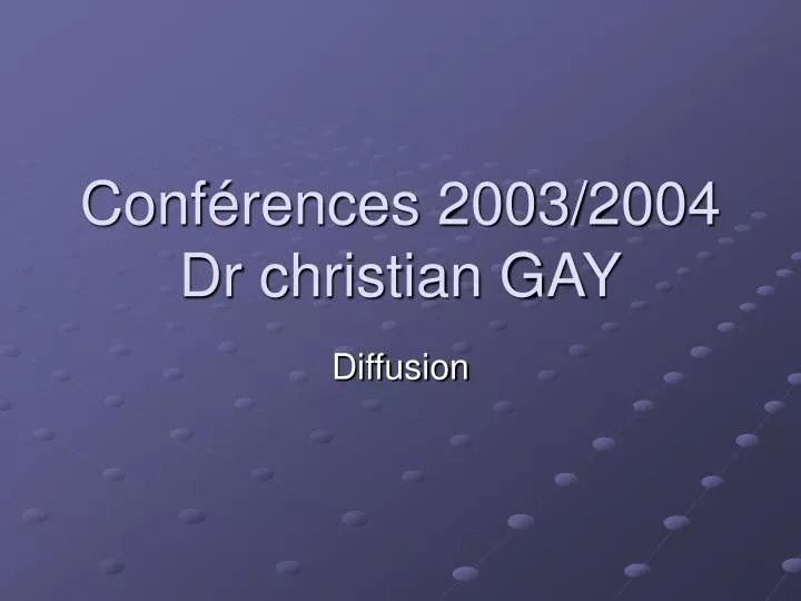 conf rences 2003 2004 dr christian gay
