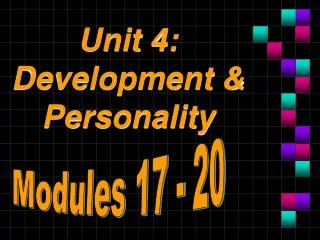 Unit 4: Development &amp; Personality
