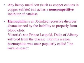 Any heavy metal ion (such as copper cations in copper sulfate) can act as a noncompetitive inhibitor of catalase