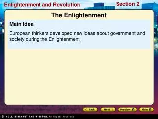 Main Idea European thinkers developed new ideas about government and society during the Enlightenment.