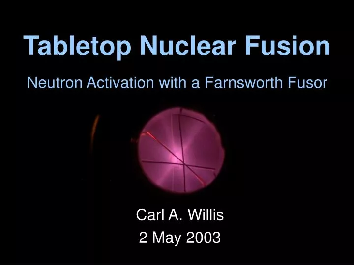 tabletop nuclear fusion neutron activation with a farnsworth fusor