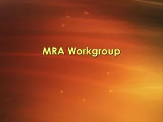 MRA Workgroup