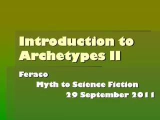 Introduction to Archetypes II