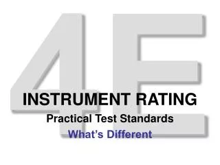 INSTRUMENT RATING Practical Test Standards What’s Different