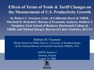 Barbara M. Fraumeni Muskie School of Public Service, University of Southern Maine &amp; the National Bureau of Economic