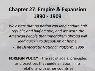 Chapter 27: Empire &amp; Expansion 1890 - 1909
