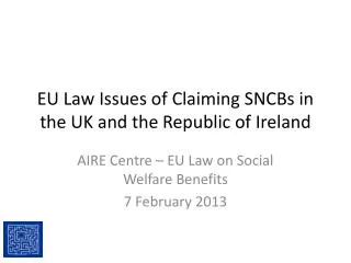 EU Law Issues of Claiming SNCBs in the UK and the Republic of Ireland