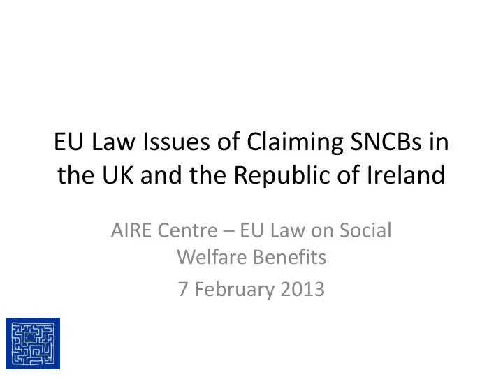 eu law issues of claiming sncbs in the uk and the republic of ireland