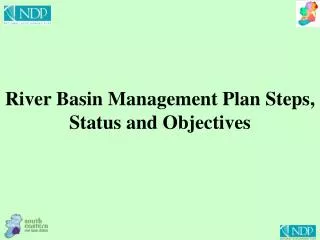 River Basin Management Plan Steps, Status and Objectives