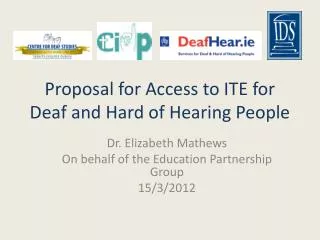 Proposal for Access to ITE for Deaf and Hard of Hearing People