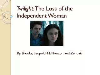 Twilight : The Loss of the Independent Woman