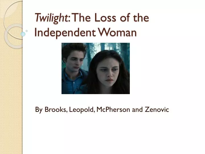 twilight the loss of the independent woman