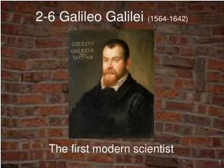 2-6 Galileo Galilei (1564-1642)
