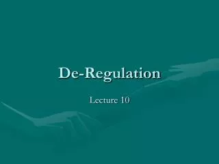 De-Regulation