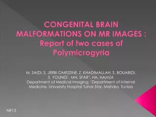 CONGENITAL BRAIN MALFORMATIONS ON MR IMAGES : Report of two cases of Polymicrogyria