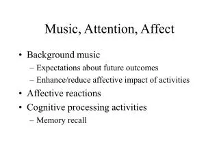 Music, Attention, Affect