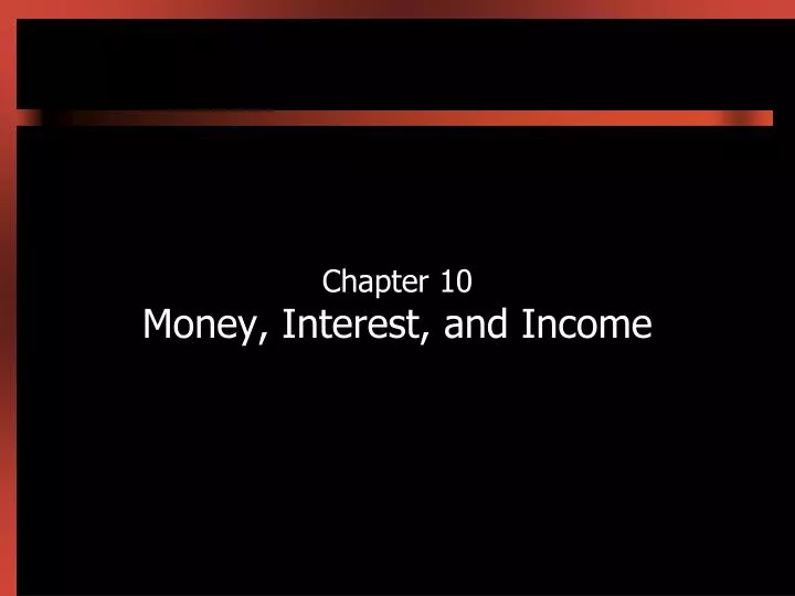 chapter 10 money interest and income