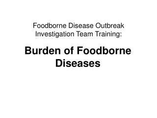 Foodborne Disease Outbreak Investigation Team Training: